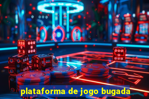 plataforma de jogo bugada